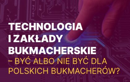 technologia-i-zaklady-bukmacherskie-byc-albo-nie-byc-dla-polskich-bukmacherow